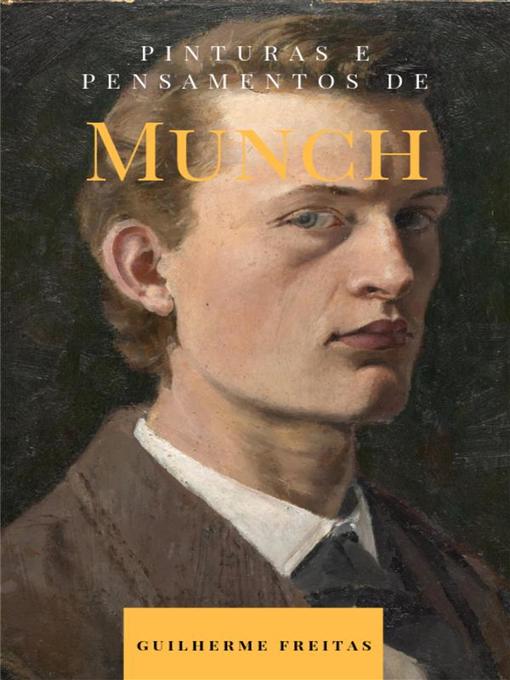 Title details for Pinturas e pensamentos de Munch by Guilherme Freitas - Available